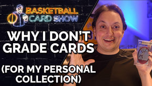 Why I Don’t Grade Cards for My Personal Collection