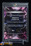 BRONNY JAMES JR. 2024 TOPPS FINEST ELECTRIFYING SIG #ESBJ #/50 auto, autograph, numbered